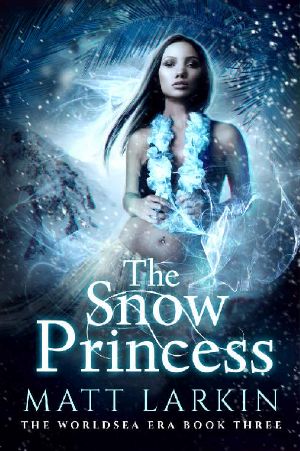 [The Worldsea Era 03] • The Snow Princess